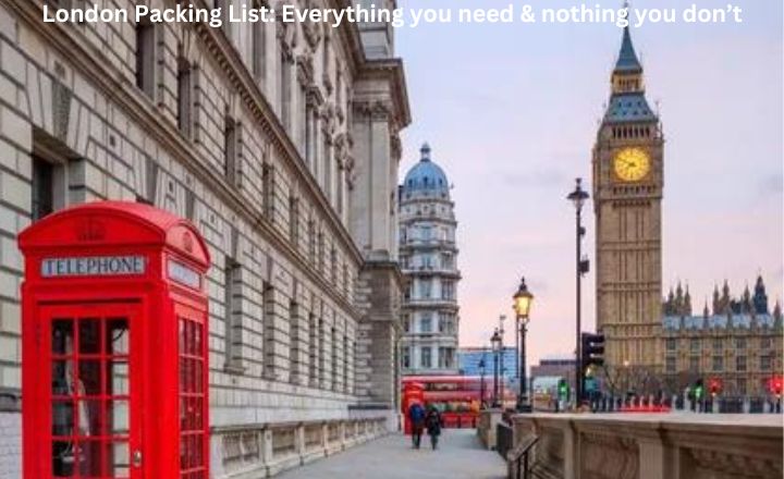 London Packing List: Everything you need & nothing you don’t