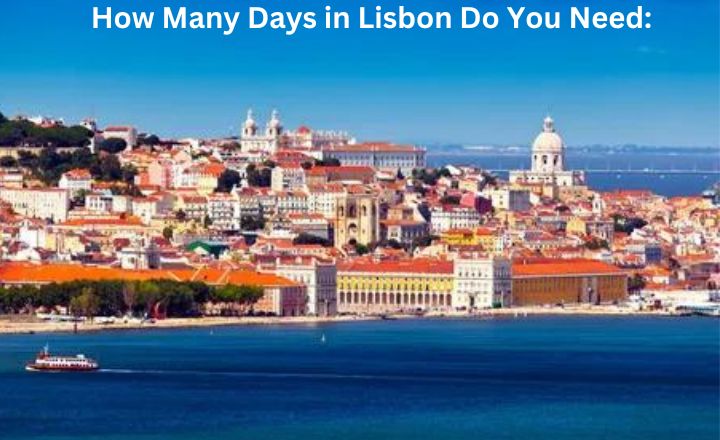 How Many Days in Lisbon Do You Need