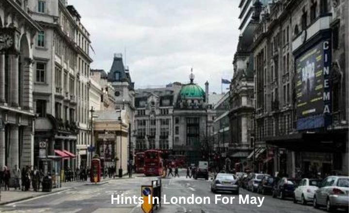 Hints In London For May