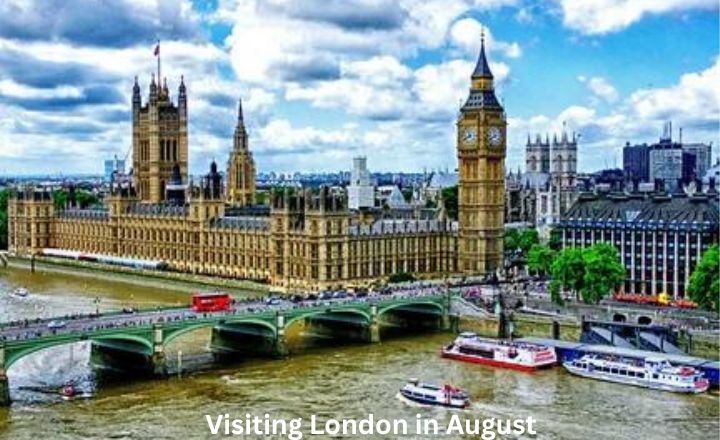 Visiting London in August 